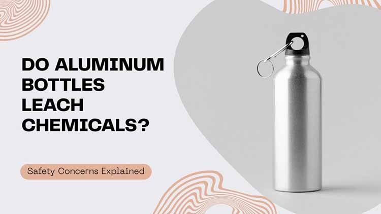 Any way of leaching aluminum water bottle